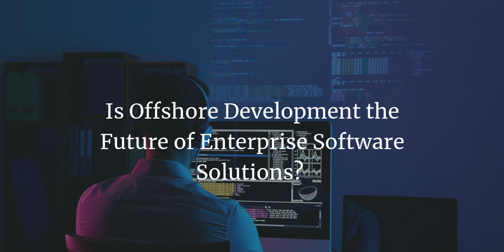 Offshore software development for Enterprises